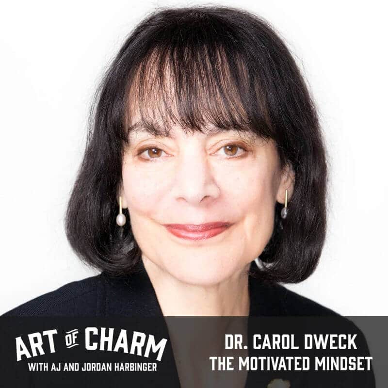Dr. Carol Dweck | The Motivated Mindset (Episode 445) 