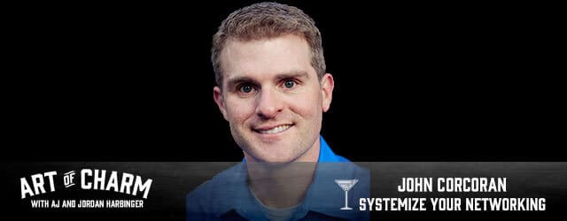 John Corcoran, Systemize Your Networking