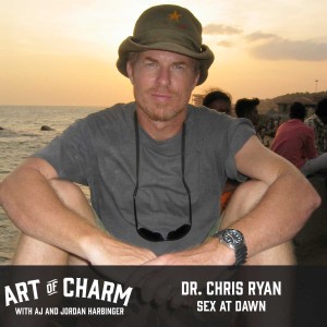 Dr. Chris Ryan has co-authored the book Sex At Dawn. He shares what biology tells us about our sexual history and more on episode 363 of The Art of Charm.
