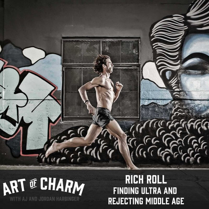 Rich Roll, ultra-athlete and the author of Finding Ultra, joins us to talk about overcoming addiction, creating real change and more on The Art of Charm.