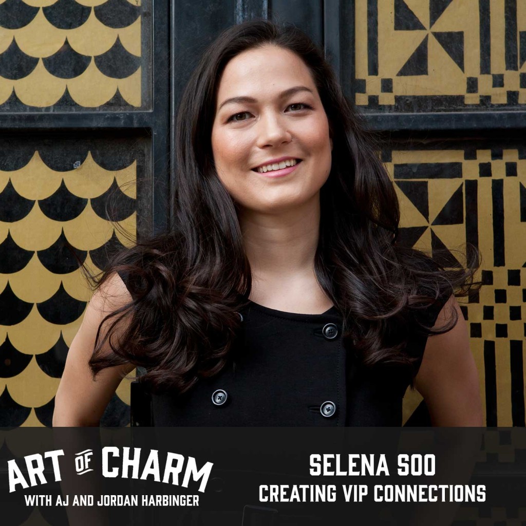 Selena Soo is the PR maven running S2 Groupe. We chat about mistakes people make when creating VIP connections, and more on episode 361 of The Art of Charm.