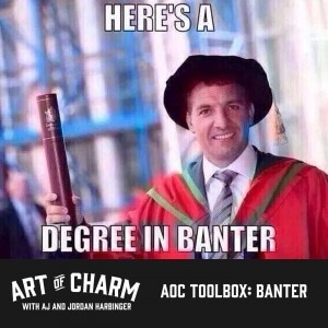 On this toolbox episode of The Art of Charm we'll talk about banter: how to be good at it, how to keep it playful and why you don't always have to be funny.
