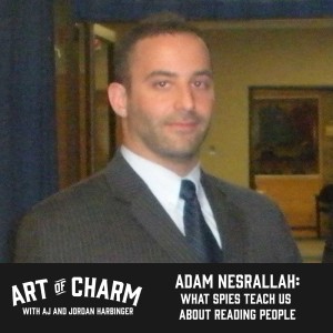 Adam Nesrallah joins us to talk about how to practice communication, rapport-building, relationship-building and what spies teach us about reading people.