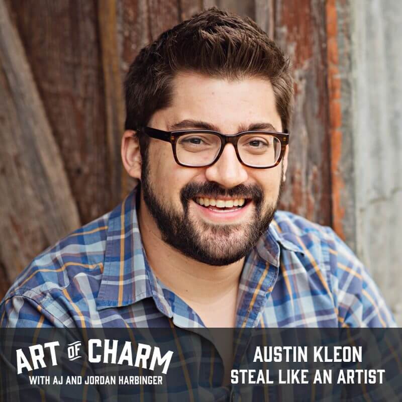 Austin Kleon | Steal like an Artist (Episode 447)