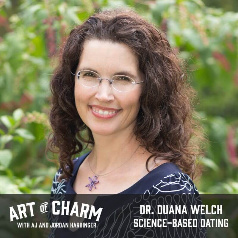 Duana Welch | Science-Based Dating (Episode 459)