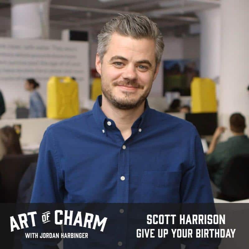 Scott Harrison | Give up Your Birthday for Charity (Episode 470)