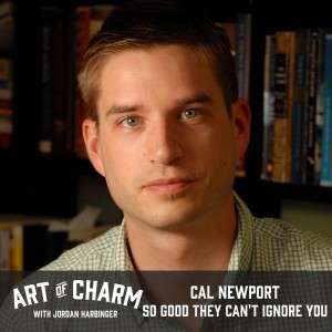 Cal Newport | So Good They Can't Ignore You (Episode 482)