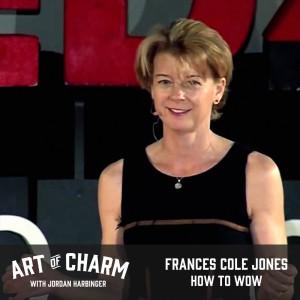 Frances Cole Jones | How to Wow (Episode 486)