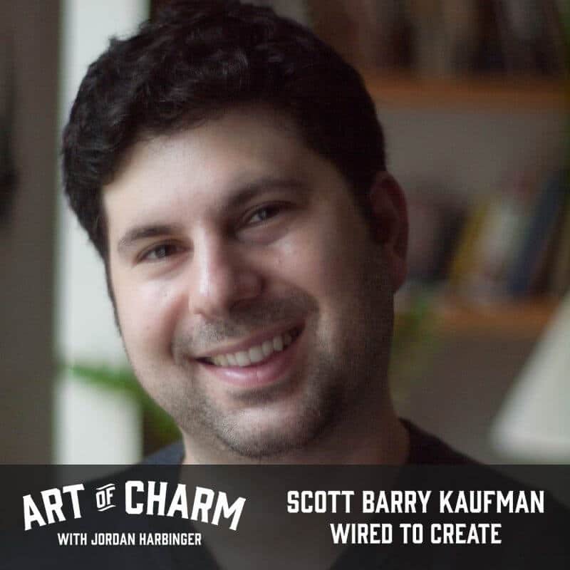 Scott Barry Kaufman | Wired to Create (Episode 487)