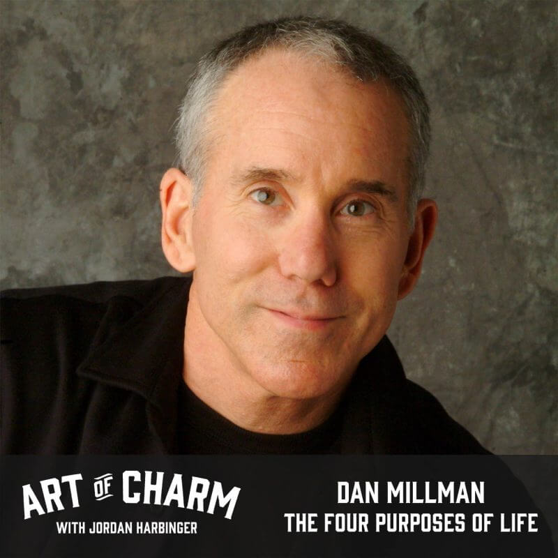 Dan Millman | The Four Purposes of Life (Episode 508)
