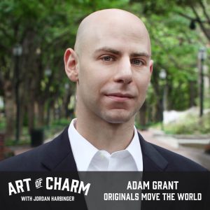 Adam Grant | Originals Move the World (Episode 517)