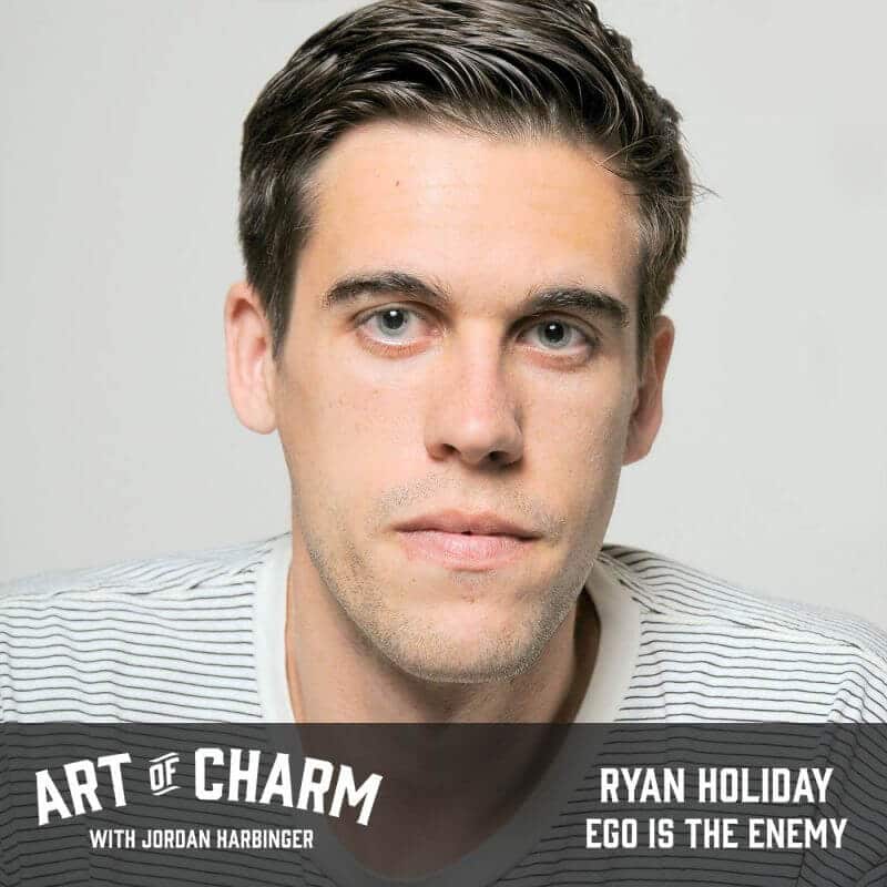 Ryan Holiday | Ego Is the Enemy (Episode 519)