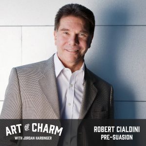 Robert Cialdini | Pre-suasion (Episode 543)
