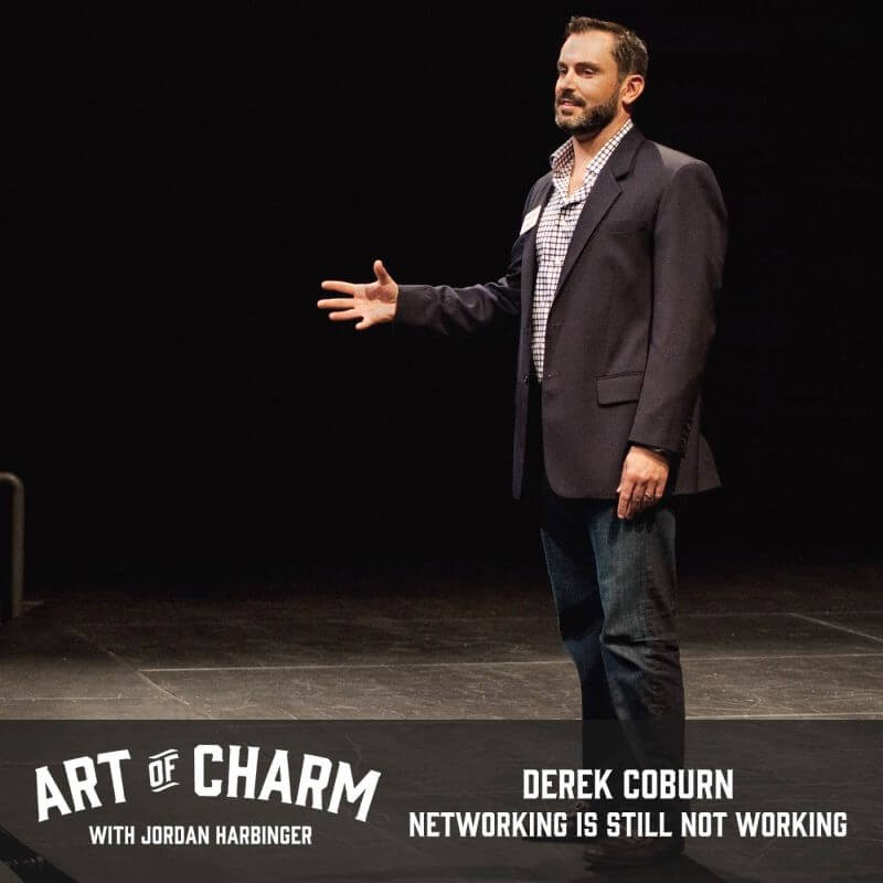 Derek Coburn | Networking Is Still Not Working (Episode 563)