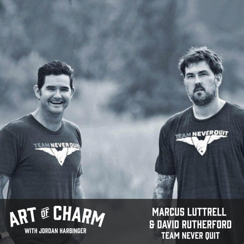 Marcus Luttrell & David Rutherford | Team Never Quit (Episode 564)
