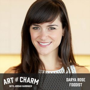 Darya Rose | Foodist (Episode 576)