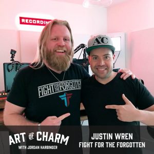 Justin Wren | Fight for the Forgotten (Episode 608)
