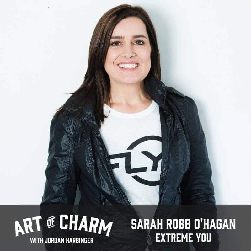 Sarah Robb O'Hagan | Extreme You (Episode 609)