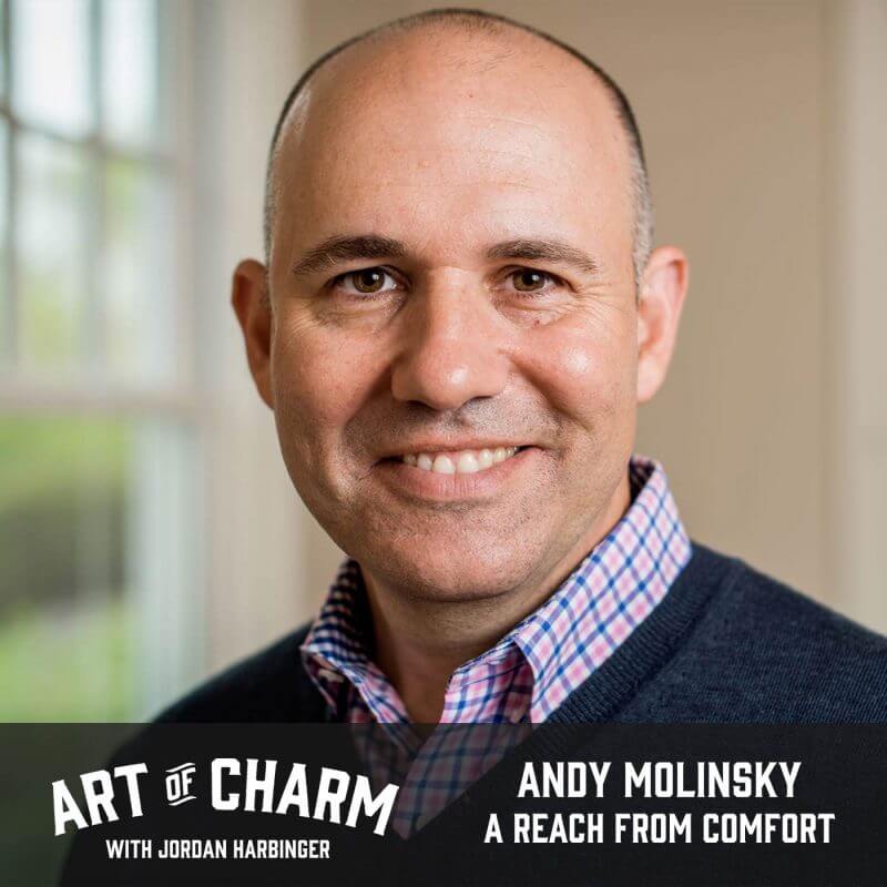 Andy Molinsky | A Reach from Comfort (Episode 612)