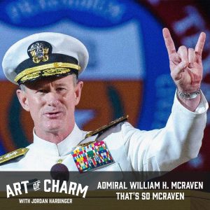 Admiral William H. McRaven | That's So McRaven (Episode 654)