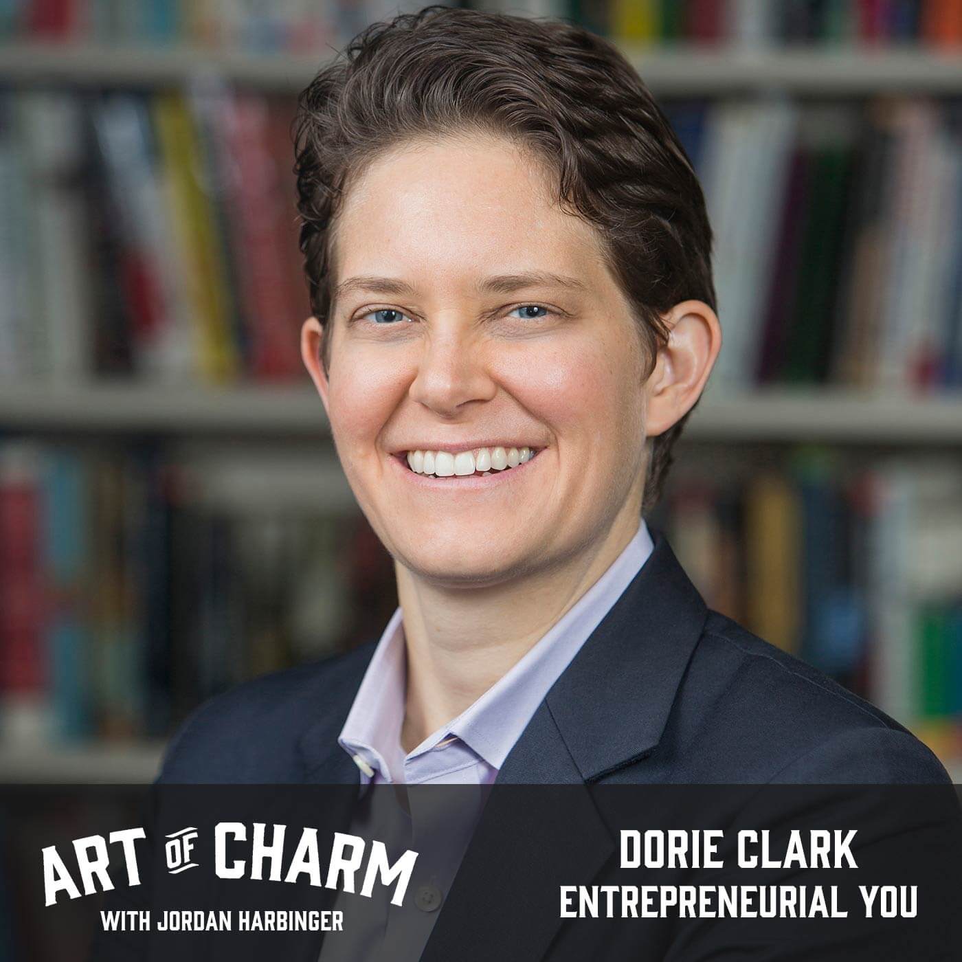Dorie Clark | Entrepreneurial You (Episode 657)