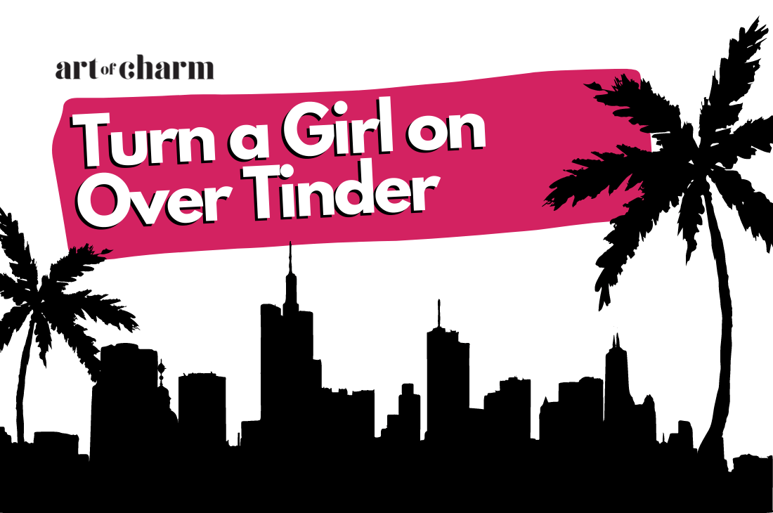 turn a girl on over tinder