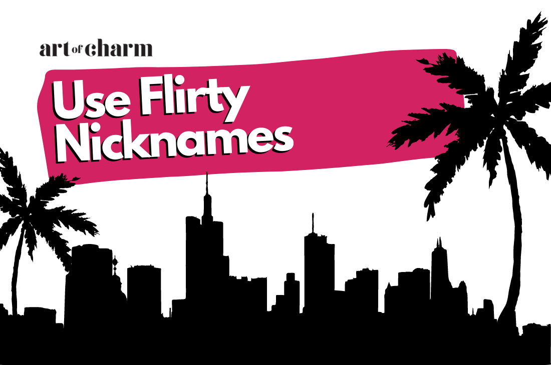 use flirty nicknames with women